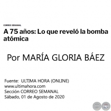 A 75 AOS: LO QUE REVEL LA BOMBA ATMICA - Por MARA GLORIA BEZ - Sbado, 01 de Agosto de 2020